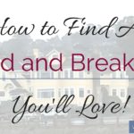 How to Find a Bed and Breakfast You’ll Love