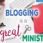 Why Blogging is a Great Ministry