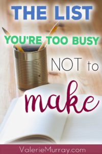 The List You're Too Busy Not To Make - Valerie Murray