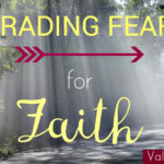 It’s Time to Trade Fear for Faith! New Series
