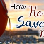 The Testimony Tour: How He Saved Me!