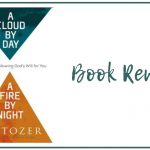 A Cloud By Day, A Fire By Night: Book Review