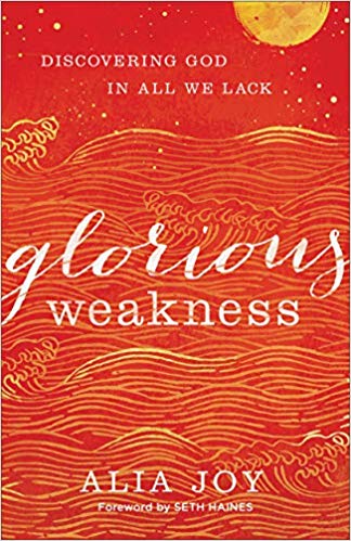 Glorious Weakness by Alia Joy is a gripping memoir that honestly confronts brokenness, weakness, poverty, and loss and finds reason to hope in the goodness of God.