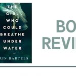 The Girl Who Could Breathe Under Water: Book Review