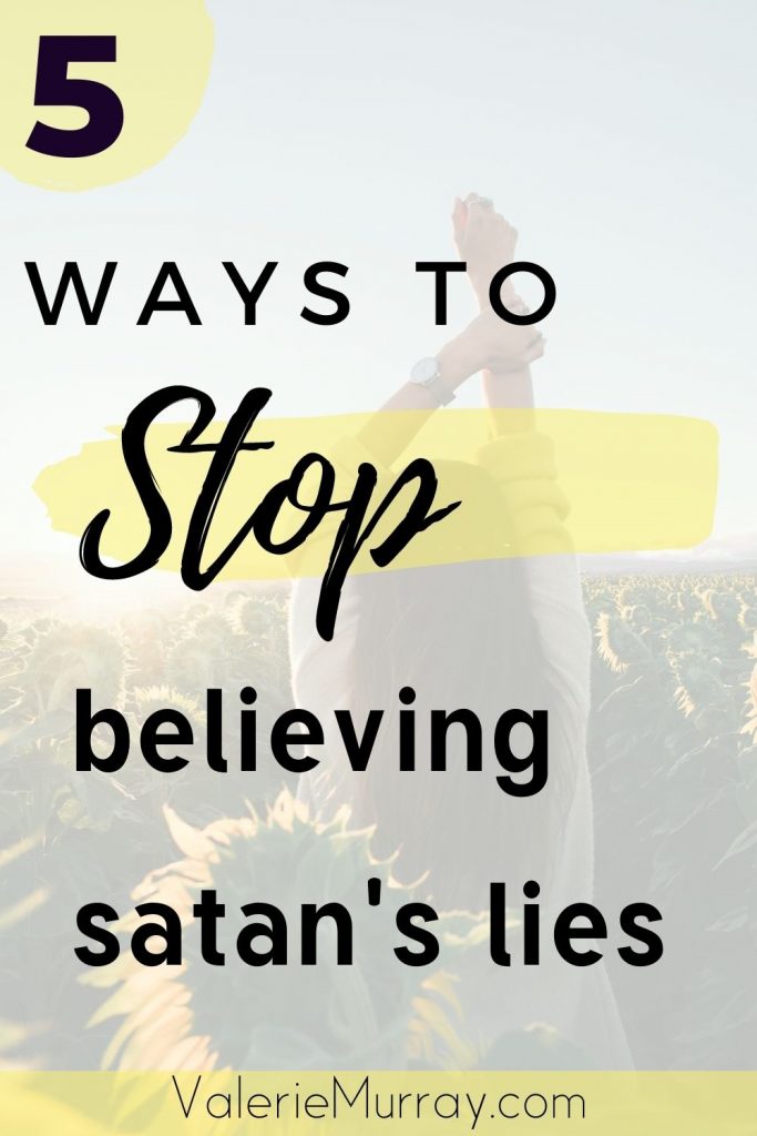 Satan tries to deceive us in many ways. Learn how satan does this and discover 5 ways to stop believing satan's lies.