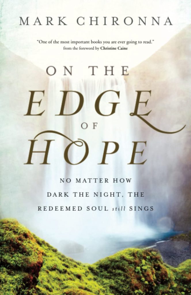 On the Edge of Hope by Mark Chironna integrates theology and Christ-centered psychology to offer hope for those struggling with anxiety, depression, and pain.
