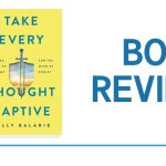 Take Every Thought Captive: Book Review and Giveaway!