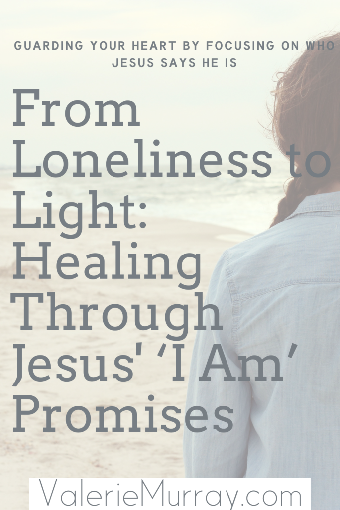 Are you lonely? Discover how to walk from loneliness to light and find healing through Jesus I Am promises.
