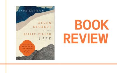 Seven Secrets of the Spirit-Filled Life: Book Review